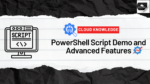 PowerShell Script Demo and Advanced Features