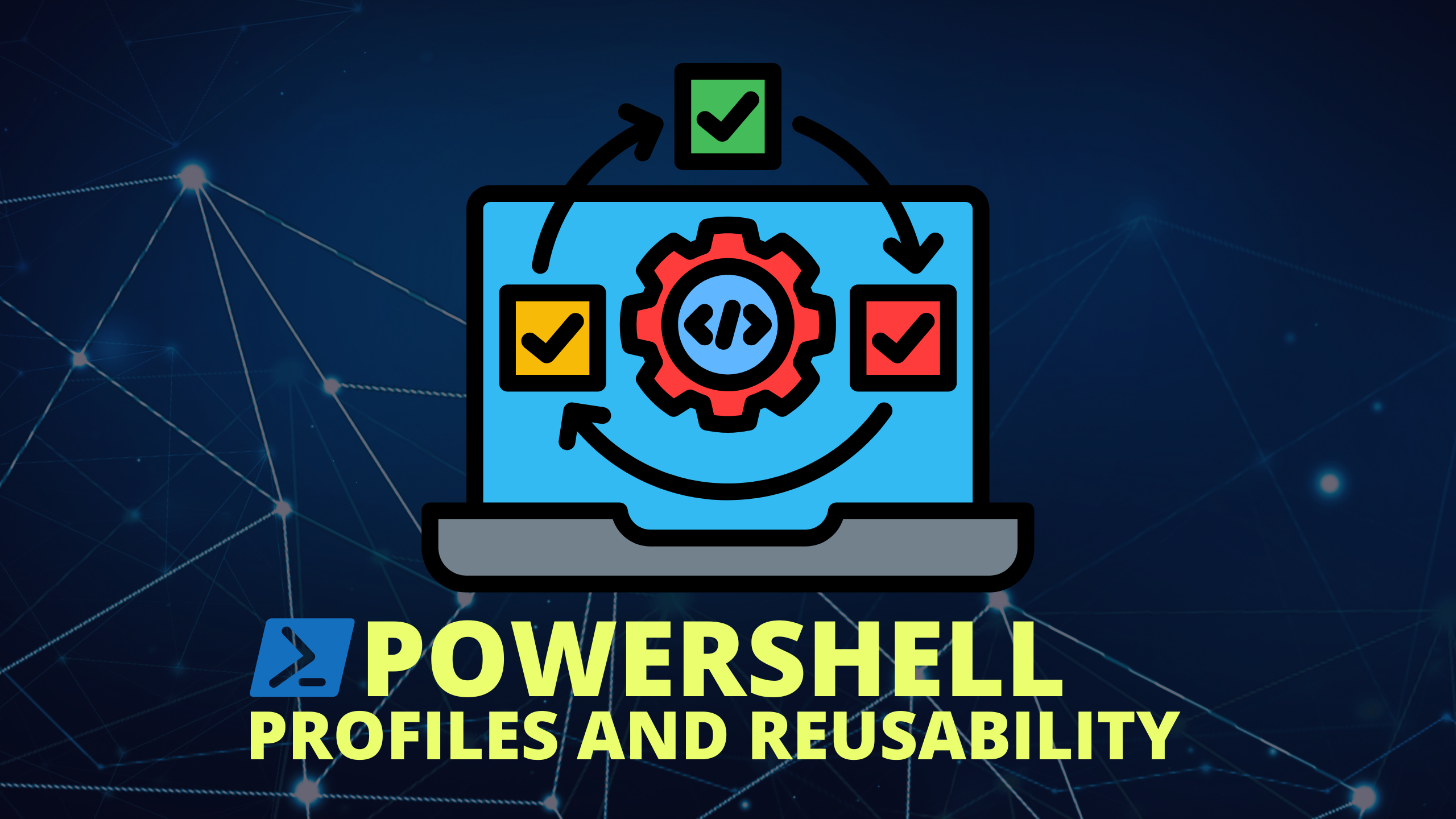 PowerShell Profiles and Reusability