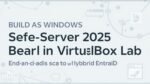 Build a Windows Server 2025 Active Directory Lab in VirtualBox — End-to-End Guide (with Hybrid Entra ID)