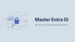 Master Entra ID app & service-principal governance
