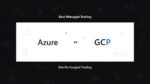 AI & ML pipelines in Azure vs GCP_ which gives you the best managed tooling