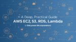 Deep, practical guide to AWS EC2, S3, RDS, and Lambda — how to create, use, manage, integrate, and architect resilient cloud systems.