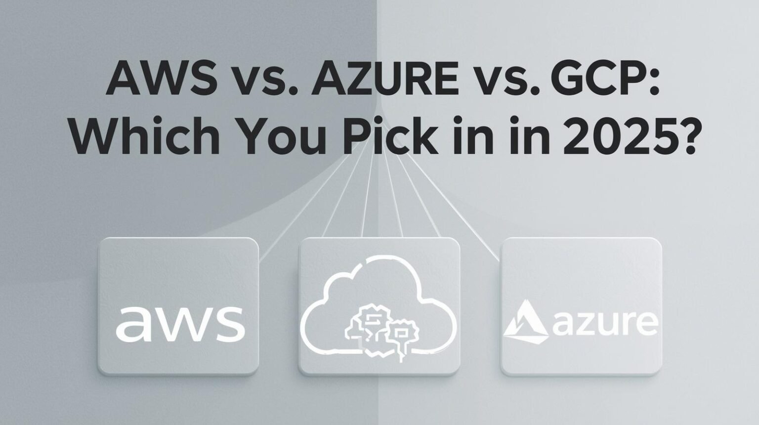 AWS vs Azure vs GCP: which to pick in 2025? - Cloud Knowledge