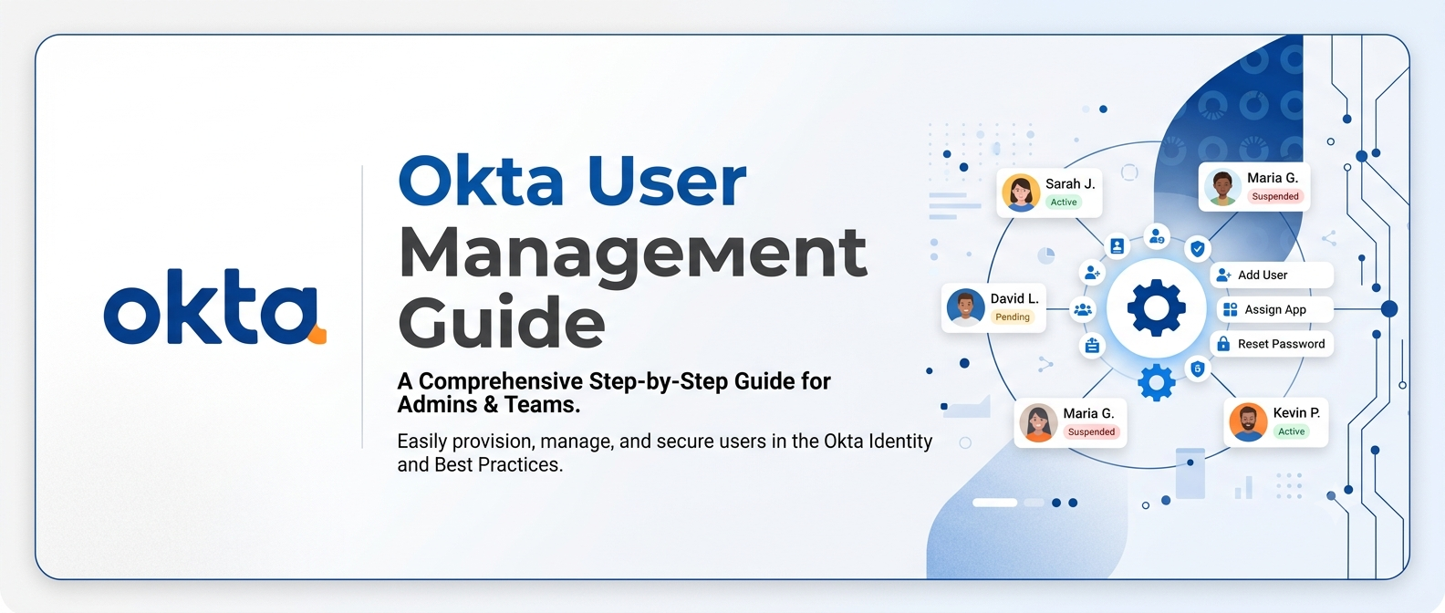 Okta User Management Guide: Create Users, User Types, Logs, Restore Users & Troubleshooting