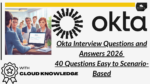 40 Okta Interview Questions & Answers 2026 | Easy to Advanced