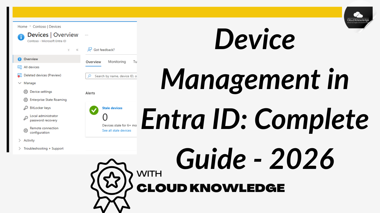 Device Management in Entra ID: Complete Guide to Joined, Registered Devices & Troubleshooting | 10 FAQs